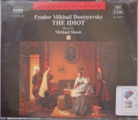 The Idiot written by Fyodor Mikhail Dostoyevsky performed by Michael Sheen on Audio CD (Abridged)